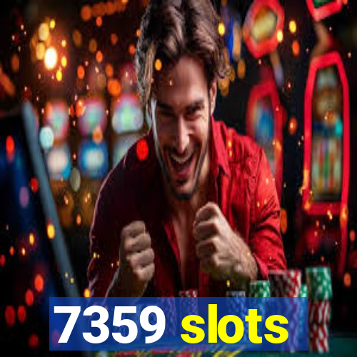 7359 slots